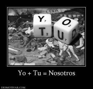 Yo + Tu = Nosotros