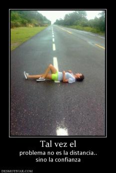 Tal vez el problema no es la distancia.. sino la confianza