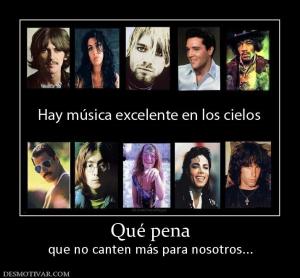 Qué pena que no canten más para nosotros...