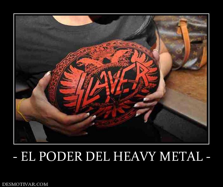 - EL PODER DEL HEAVY METAL -