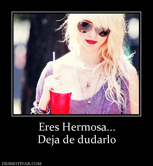 Eres Hermosa... Deja de dudarlo