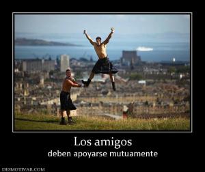 Los amigos deben apoyarse mutuamente