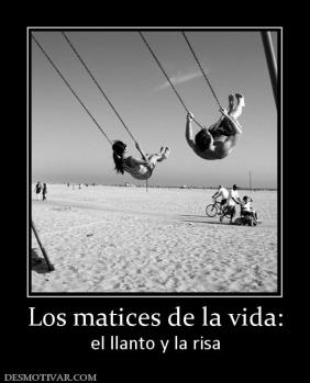 Los matices de la vida: el llanto y la risa