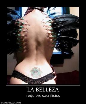LA BELLEZA requiere sacrificios