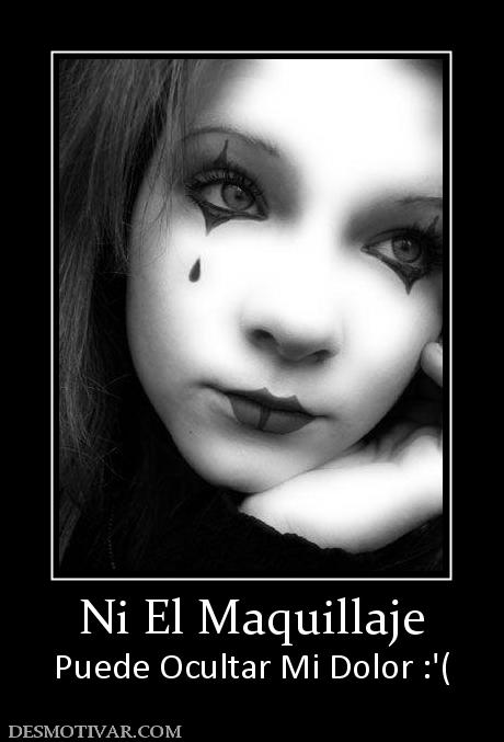 Ni El Maquillaje Puede Ocultar Mi Dolor :'(
