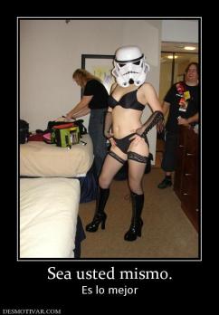 Sea usted mismo. Es lo mejor