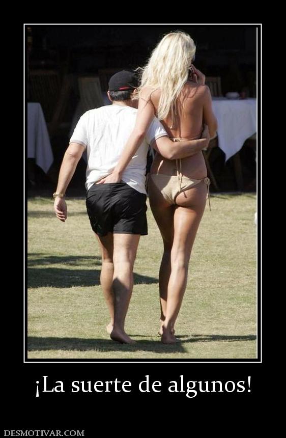 ¡La suerte de algunos!