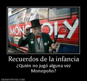 Recuerdos de la infancia ¿Quién no jugó alguna vez Monopolio?