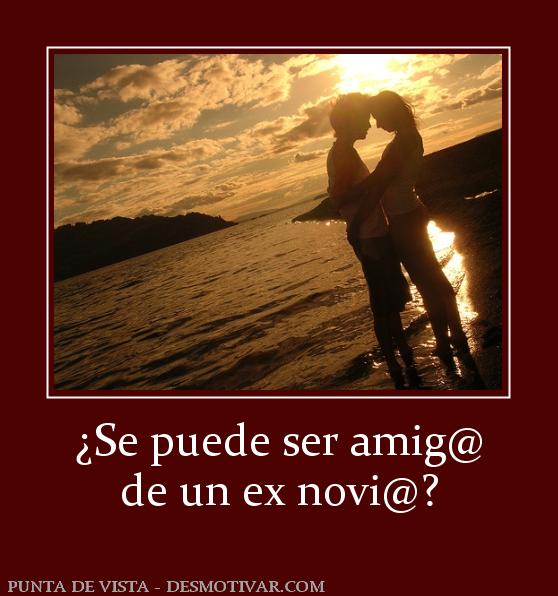 ¿Se puede ser amig@ de un ex novi@?