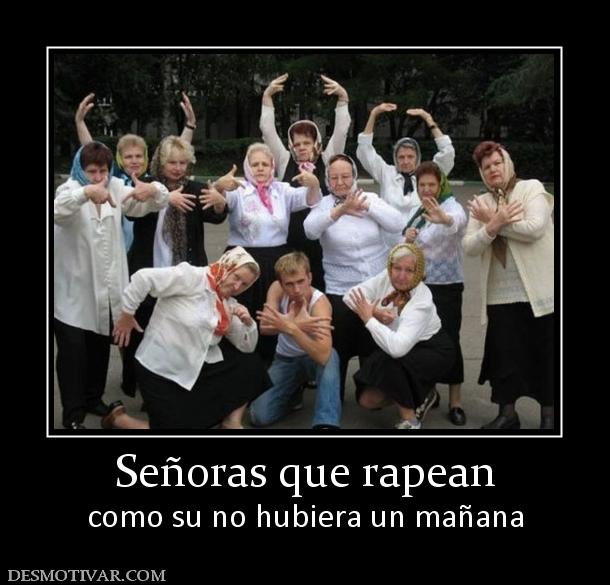 Señoras que rapean como su no hubiera un mañana