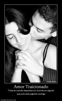 Amor Traicionado Triste es cuando depositas tus ilusines en alguien que solo esta jugando contigo