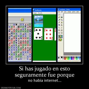 Si has jugado en esto seguramente fue porque no había internet...