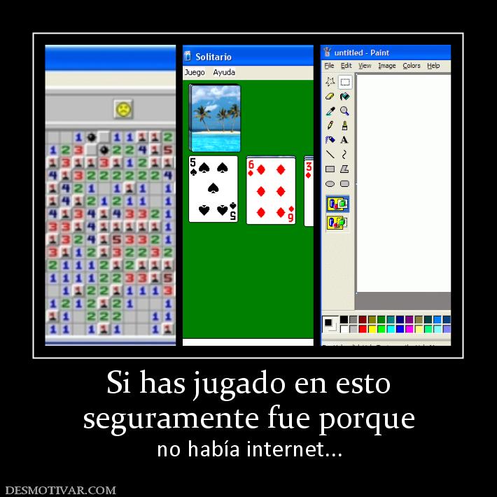 Si has jugado en esto seguramente fue porque no había internet...