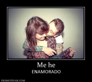 Me he ENAMORADO