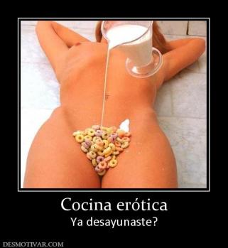 Cocina erótica Ya desayunaste?