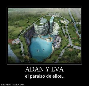 ADAN Y EVA el paraiso de ellos..