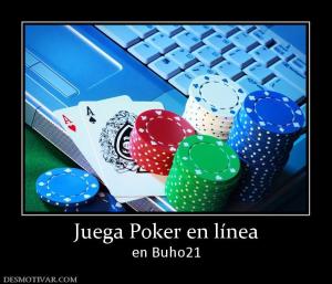 Juega Poker en línea en Buho21