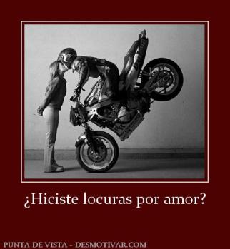 ¿Hiciste locuras por amor?