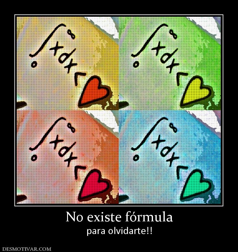 No existe fórmula para olvidarte!!