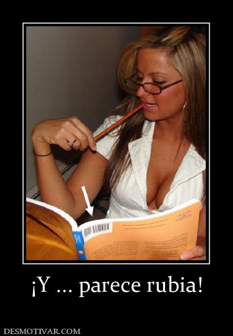 ¡Y ... parece rubia!