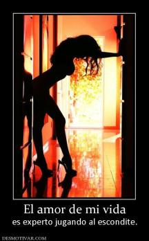 El amor de mi vida es experto jugando al escondite.
