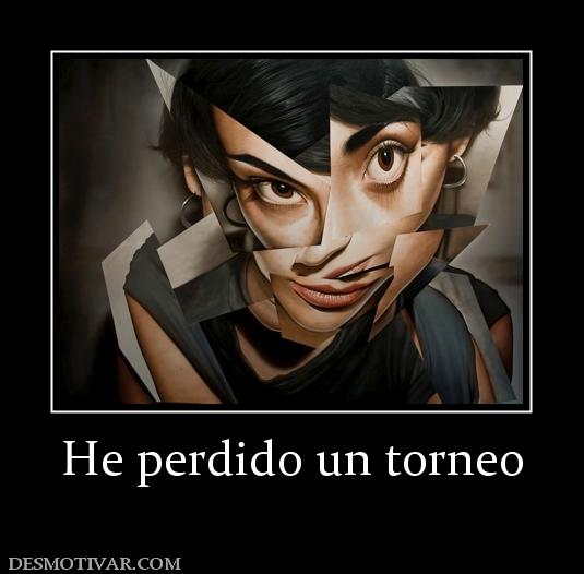He perdido un torneo