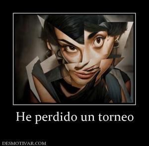 He perdido un torneo