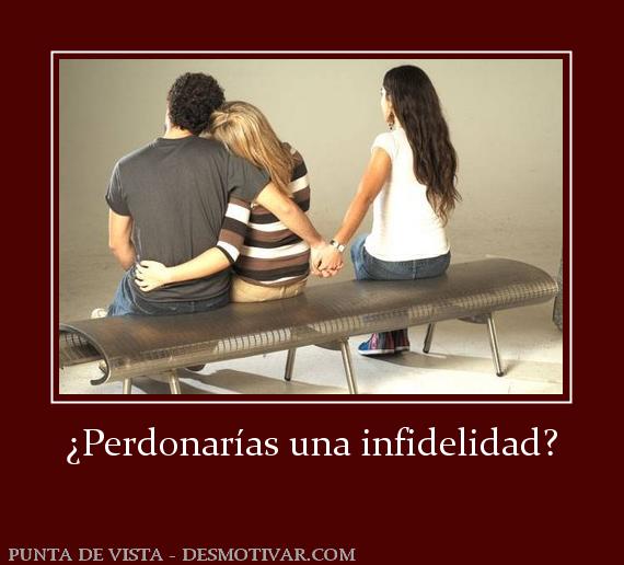 ¿Perdonarías una infidelidad?