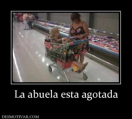 La abuela esta agotada
