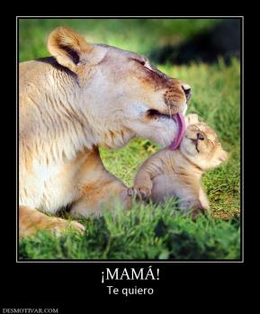 ¡MAMÁ! Te quiero