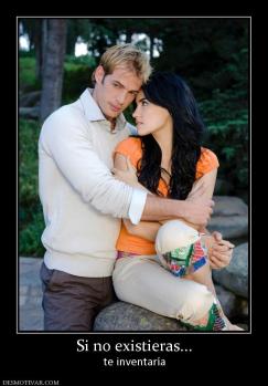 Si no existieras... te inventaría