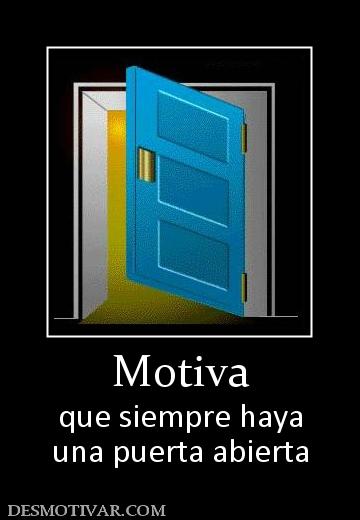 Motiva que siempre haya una puerta abierta