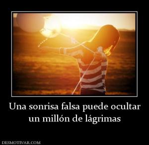Una sonrisa falsa puede ocultar un millón de lágrimas